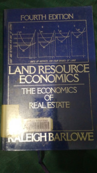 Land resource economics : the economics of real estate