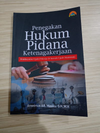 Penegakan Hukum Pidana Ketenagakerjaan : Pembayaran Upah Pekerja Di Bawah Upah Minimum