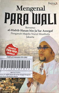 Mengenal Para Wali Bersama al- Habib bin Ja'far Assegaf Pengasuh Majelis Nurul Musthofa Jakarta