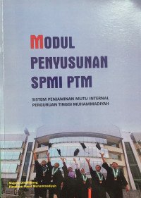 Modul penyusunan spmi ptm: sistem penjaminan mutu internal perguruan tinggi muhammadiyah