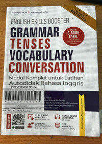 English Skills Booster Grammar Tenses Vocabulary Conservation : Modul Komplet untuk Latihan Autodidak Bahasa Inggris