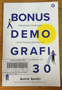 Bonus Menjawab Tantangan Demo Serta Peluang Edukasi 4.0 Grafi dan Revoluis Bisnis 4.0 2030