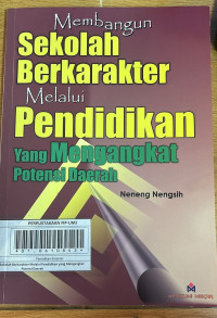 Membangun Sekolah Berkarakter Melaui Pendidikan yang Mengangkat Potensi Daerah