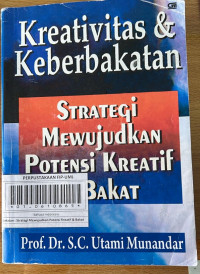 Kreativitas & Keberbakatan : Strategi Mewujudkan Potensi Kreatif & Bakat