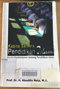 Kapita Selekta Pendidikan Islam : Isu-isu Kontemporer tentang Pendidikan Islam