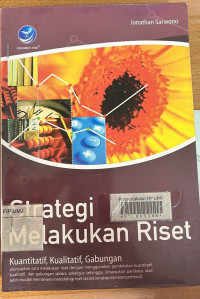 Strategi Melakukan Riset : Kuantitatif Kualitatif Gabungan