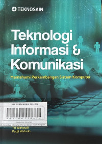 Teknologi Informasi & Komunikasi : Memahami Perkembangan Sistem Komputer