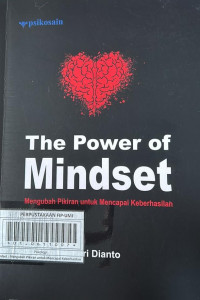 The Power of Mindset : Mengubah Pikiran untuk Mencapai Keberhasilan