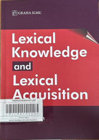 Lexical Knowledge and Lexical Acquisition