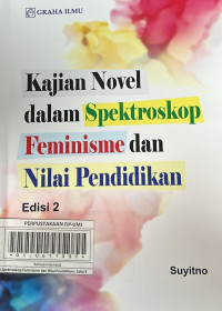 Kajian Novel dalam Spektroskop Feminisme dan Nilai Pendidikan : Edisi 2