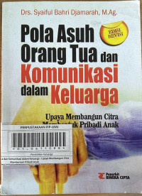 Pola Asuh Orang Tua dan Komunikasi dalam Keluarga : Upaya Membangun Citra Membentuk Pribadi Anak