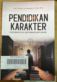 Pendidikan Karakter : Membentuk Untuk Kepribadian Anak