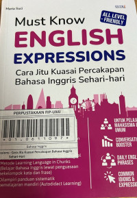 Must Know English Expressions : Cara Jitu Kuasai Percakapan Bahasa Inggris Sehari-Hari