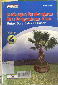 Bimbingan Pembelajaran Ilmu Pengetahuan Alam Untuk Guru Sekolah Dasar Kelas 4