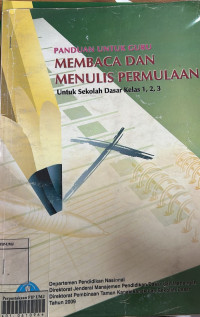 Panduan Untuk Guru : Membaca dan Menulis Permulaan untuk SD Kelas 1,2,3