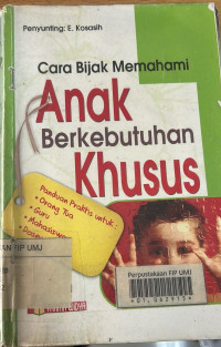 Cara Bijak Memahami Anak Berketubuhan Khusus