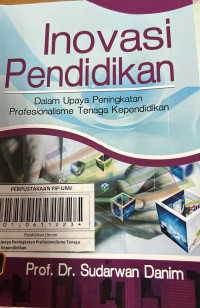 Inovasi Pendidikan : Dalam Upaya Peningkatan Profesionalisme Tenaga Kependidikan