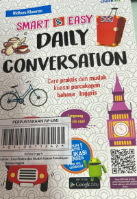 Smart & Easy Daily Conversation : Cara Praktis dan Mudah Kuasai Percakapan Bahasa Inggris