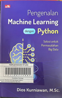 Pengenalan Machine Learning dengan Python : Solusi Untuk Permasalahan Big Data