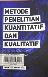 Metode Penelitian Kuantitatif dan Kualitatif : Teori Penerapan dan Riset Nyata