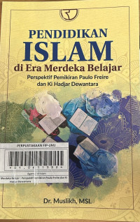 Pendidikan Islam di Era Merdeka Belajar : Perspektif Pemikiran Paulo Freire dan Ki Hadjar Dewantara