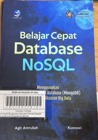 Belajar Cepat Database NoSQL Menggunakan Document Oriented Database : MongoDB pada Pengaplikasian Big Data