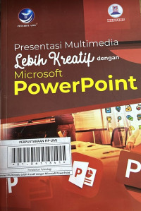 Presentasi Multimedia Lebih Kreatif dengan Microsoft Power Point