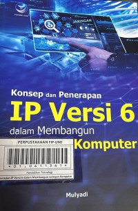 Konsep dan Penerapan IP Versi 6 dalam Membangun Jaringan Komputer