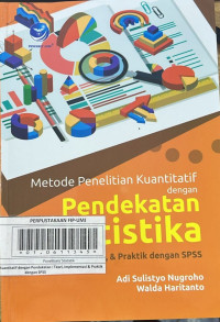 Metode Penelitian Kuantitatif dengan Pendekatan Statistika : Teori Implementasi & Praktik dengan SPSS