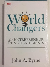 World changers: 25 entrepreneur penhubah bisnis