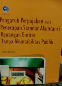 Pengaruh perpajakan pada penerapan standar akuntansi keuangan entitas tanpa akuntabilitas publik