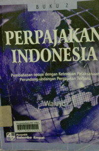 Perpajakan Indonesia (pembahasan sesuai dengan ketentuan pelaksanaan perundang-undangan perpajkan terbaru)