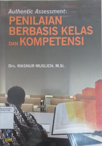 Authentic assessment: penilaian berbasis kelas dan kompetensi