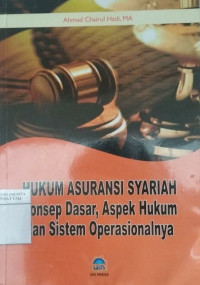 Hukum asuransi syariah: konsep dasar, aspek hukum, dan sistem operasionalnya