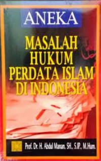 Aneka Masalah Hukum Perdata Islam di Indonesia