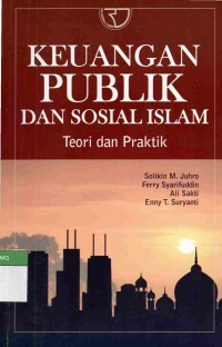 Keuangan publik dan sosial Islam : teori dan praktik