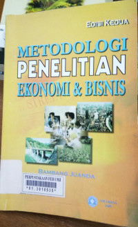 Metodologi penelitian ekonomi dan bisnis
