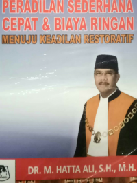 Peradilan sederhana, cepat & biaya ringan: Menuju keadilan restoratif