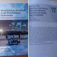 Memikirkan kembali arah pendidikan Indonesia : kritik, potensi, dan rekomendasi