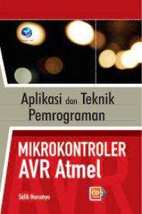 Mikrokontroler avr atmel : aplikasi dan teknik pemrograman