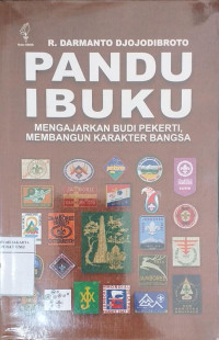 Pandu ibuku: mengajarkan budi pekerti, membangun karakter bangsa