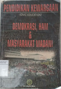 Pendidikan kewargaan: demokrasi, HAM & masyarakat madani