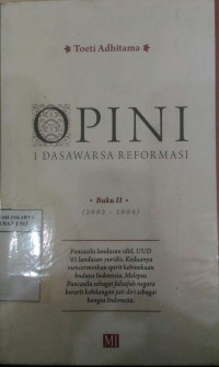 Opini 1 dasawarsa reformasi buku II (2002-2004)