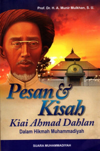Pesan & kesan Kiai Ahmad Dahlan dalam hikmah muhammadiyah