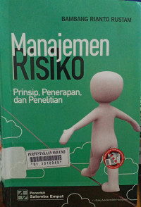 Manajemen risiko ; prinsip, penerapan, dan penelitian