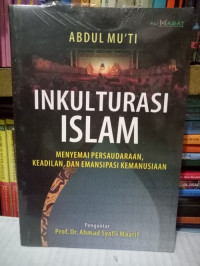 Inkulturasi islam: Menyemai persaudaraan keadilan dan emansipasi kemanusiaan