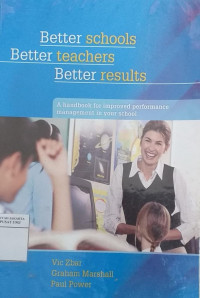 Better schools, better teachers, better results: a handbook for improved performance management in your school