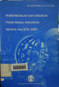 Perkembangan dan struktur pasar modal indonesia menuju era afta