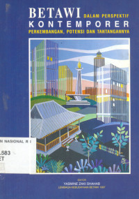 Betawi  dalam perspektif kontemporer : perkembangan, potensi, dan tantangan