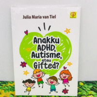 Anakku ADHD, Autisme, atau gifted